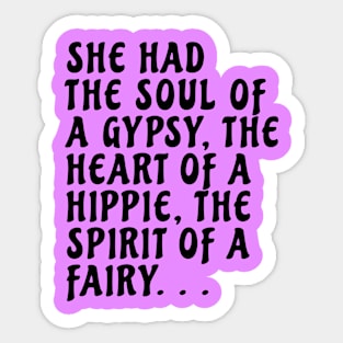 She Had the Soul of a Gypsy Sticker